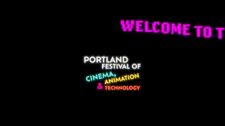 Portland Festival of Cinema and Technology | 2025 Festival Bumper preview